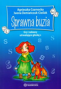 Sprawna buzia. Gry i zabawy utrwalające głoskę s