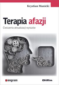 Terapia afazji. Część 1. Ćwiczenia aktualizacji wyrazów