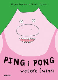 Ping i Pong. Wesołe świnki