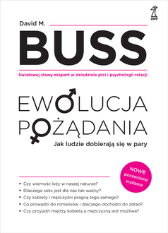 Ewolucja pożądania. Jak ludzie dobierają się w pary