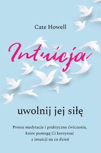 Intuicja. Uwolnij jej siłę