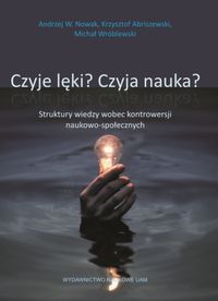 Czyje lęki? Czyja nauka? Struktura wiedzy wobec kontrowersji naukowo-społecznych