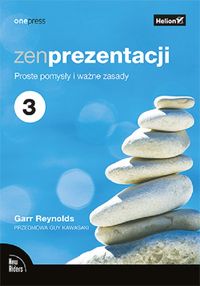 Zen prezentacji. Proste pomysły i ważne zasady