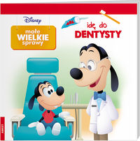 Małe wielkie sprawy. Idę do dentysty