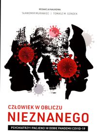 Człowiek w obliczu nieznanego. Psychiatrzy i pacjenci w dobie pandemii COVID-19