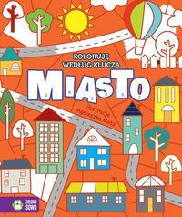 Koloruję według klucza. Miasto (6+)