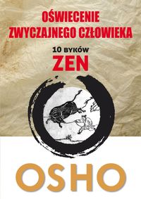 Oświecenie zwyczajnego człowieka czyli jak odkryć swoje miejsce w świecie zachowując wszystkie skarby duchowego rozwoju