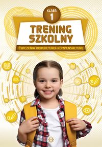 Trening szkolny. Ćwiczenia korekcyjno-kompensacyjne. Klasa 1