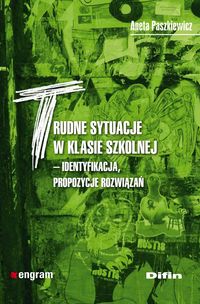 Trudne sytuacje w klasie szkolnej. Identyfikacja, propozycje rozwiązań