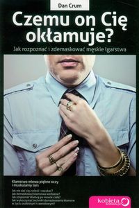 Czemu on Cię okłamuje?
