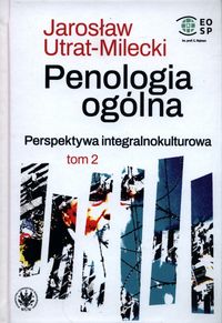 Penologia ogólna. Perspektywa integralnokulturowa. Tom 2. Podstawy teoretyczne polityki karnej
