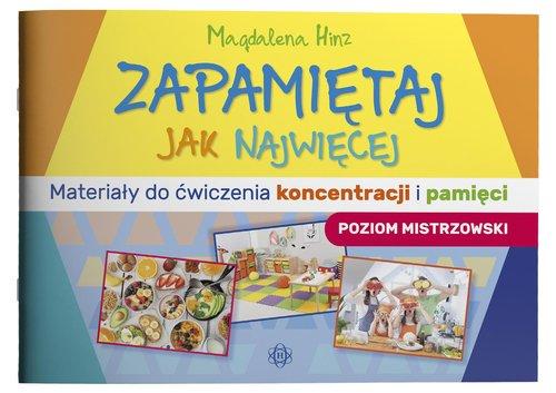 Zapamiętaj jak najwięcej. Poziom mistrzowski. Materiały do ćwiczeń koncentracji i pamięci