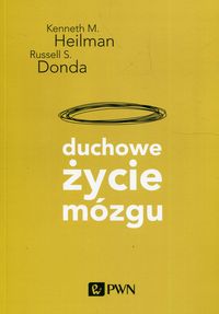Duchowe życie mózgu. Siedlisko religijnego i duchowego umysłu