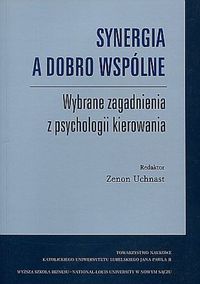 Synergia a dobro wspólne. Wybrane zagadnienia z psychologii kierowania