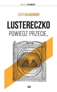 Lustereczko powiedz przecie...