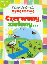Myślę i mówię. Zeszyt 3. Czerwony, zielony.... Kolory