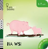 Poznaję świat. Na wsi (1-3 lata)