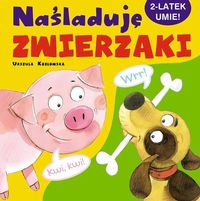 Naśladuję zwierzaki. 2-latek umie