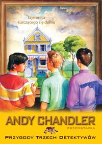 Andy Chandler przedstawia. 17. Tajemnica kurczącego się domu