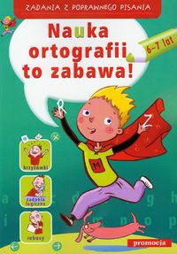 Nauka ortografii to zabawa! 6-7 lat