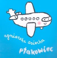 Ptakowiec [poetycka opowieść o przyjaźni i świecie widzianym oczami młodego samolotu].