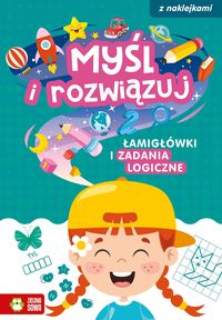 Myśl i rozwiązuj. Łamigłówki i zabawy logiczne