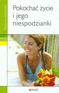 Pokochać życie i jego niespodzianki