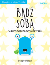 Bądź sobą. Odkryj własną wyjątkowość (7-11 lat)
