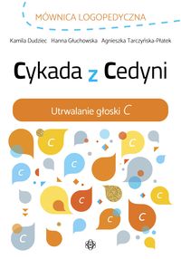 Cykada z Cedyni. Utrwalanie głoski C. Mównica logopedyczna