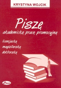 Piszę akademicką pracę promocyjną - licencjacką, magisterską, doktorską