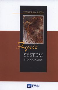 Życie. System biologiczny