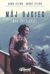 Mój ojciec, mój przyjaciel