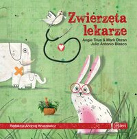 Zwierzęta lekarze. Niesamowite historie o tym, jak zwierzęta leczą się same