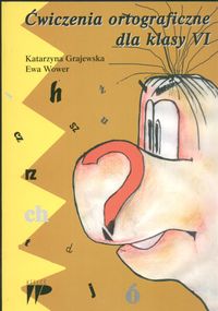 Ćwiczenia ortograficzne dla klasy VI
