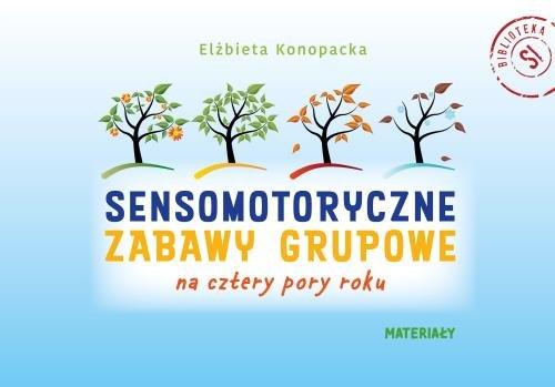 Sensomotoryczne zabawy grupowe na cztery pory roku (zestaw)