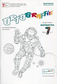 Ortograffiti. Matematyka. Zeszyt ćwiczeń. Kl. 7 Cz.1