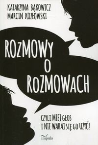 Rozmowy o rozmowach czyli miej głos i nie wahaj się go użyć!