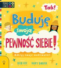 Tak! Buduję swoją pewność siebie! Odkryj swoje możliwości