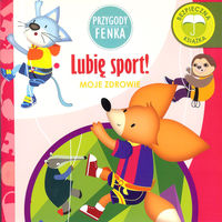 Przygody Fenka. Lubię sport!