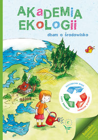 Akademia ekologii - dbam o środowisko