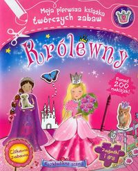 Królewny. Moja pierwsza książka twórczych zabaw