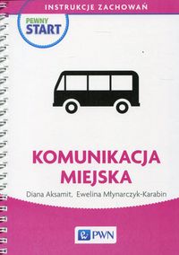 Pewny start. Instrukcje zachowań. Komunikacja miejska