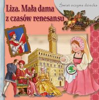 Świat oczyma dziecka. Liza. Mała dama z czasów renesansu
