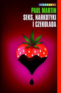 Seks, narkotyki i czekolada