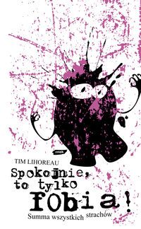Spokojnie, to tylko fobia!