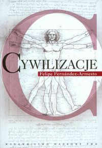 Cywilizacje. Kultura, ambicje i przekształcanie natury