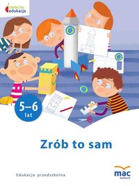 Owocna edukacja. Zrób to sam (5-6 lat)