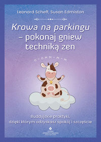 Krowa na parkingu - pokonaj gniew techniką zen