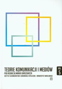 Teorie komunikacji i mediów. Vol.5