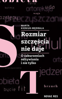 Rozmiar szczęścia nie daje. O zaburzeniach odżywiania i nie tylko